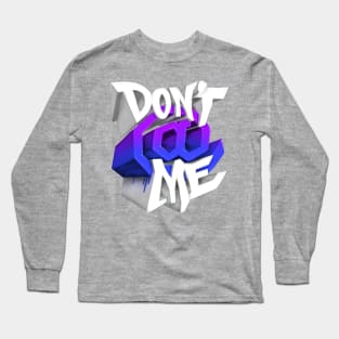 Don’t At Me - Purple No Shadow Edition Long Sleeve T-Shirt